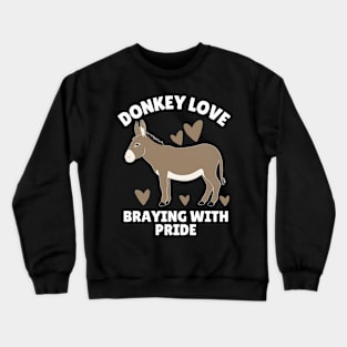 Donkey Love Braying With Pride Crewneck Sweatshirt